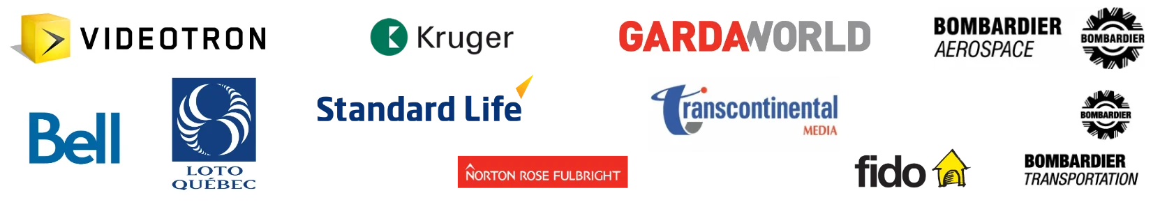 Vidéotron, Kruger, GardaWorld, Bombardier Aéronautique, Bell, Loto-Québec, Standard Life, Transcontinental Média, Norton Rose Fulbright, Fido, Bombardier Transport